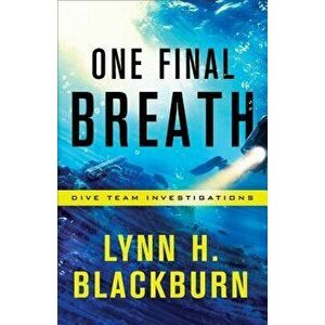 One Final Breath, Paperback - Lynn H. Blackburn imagine
