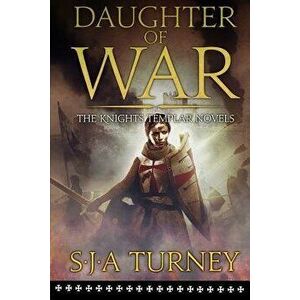 Daughter of War, Paperback - S. J. a. Turney imagine