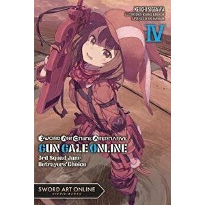 Sword Art Online Alternative Gun Gale Online, Vol. 4 (Light Novel): 3rd Squad Jam: Betrayers' Choice, Paperback - Reki Kawahara imagine