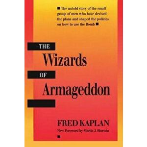 The Wizards of Armageddon, Paperback - Fred Kaplan imagine