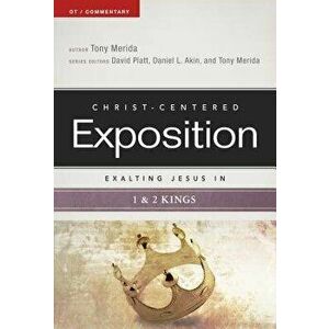 Exalting Jesus in 1 & 2 Kings, Paperback - Tony Merida imagine