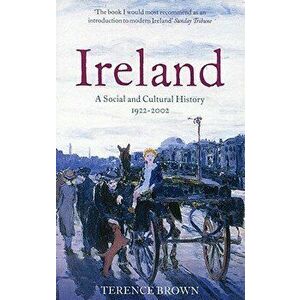 Ireland: A Social and Cultural History 1922-2002, Paperback - Dr Terence Brown imagine