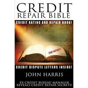 Credit Repair Bible, Paperback - John D. Harris imagine