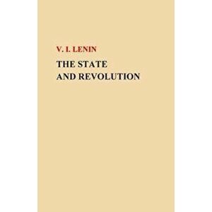 The State and Revolution, Paperback - V. I. Lenin imagine