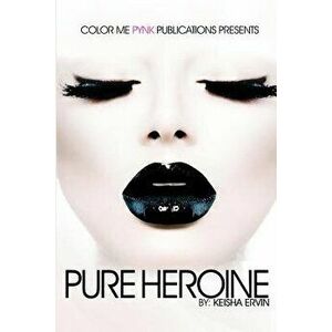 Pure Heroine, Paperback - Keisha Ervin imagine