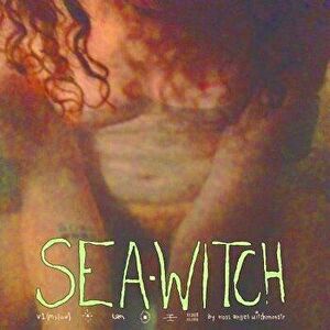 Sea-Witch: Vol. 1 (May She Lay Us Waste), Paperback - Moss Angel Witchmonstr imagine