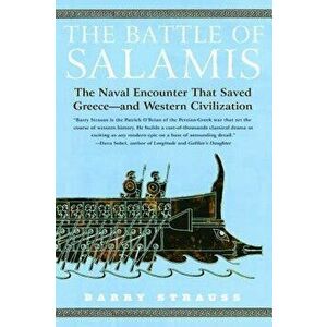Battle of Salamis: The Naval Encounter That Saved Greece -- And Western Civilization, Paperback - Barry Strauss imagine