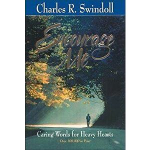 Encourage Me: Caring Words for Heavy Hearts, Paperback - Charles R. Swindoll imagine
