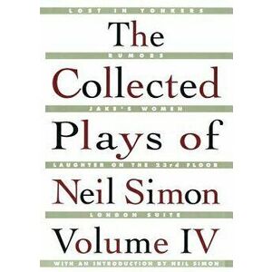 The Collected Plays of Neil Simon Vol IV, Paperback - Neil Simon imagine