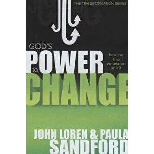 God's Power to Change: Healing the Wounded Spirit, Paperback - John Loren Sandford imagine