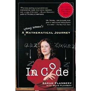 In Code: A Mathematical Journey, Paperback - David Flannery imagine