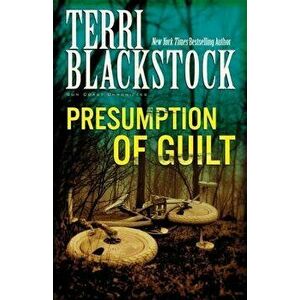 Presumption of Guilt, Paperback - Terri Blackstock imagine