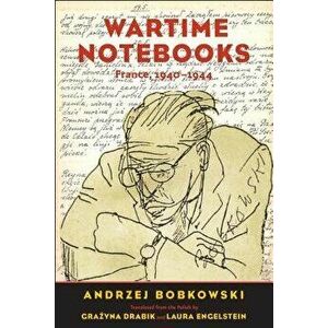 Wartime Notebooks: France, 1940-1944, Hardcover - Andrzej Bobkowski imagine
