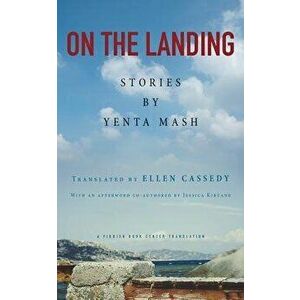 On the Landing: Stories by Yenta MASH, Paperback - Yenta Mash imagine