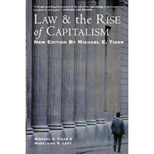 Law and the Rise of Capitalism, Paperback - Michael Tigar imagine