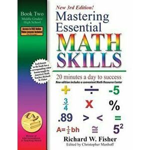Mastering Essential Math Skills, Book 1: Middle Grades/High School, 3rd Edition: 20 Minutes a Day to Success, Paperback - Richard W. Fisher imagine