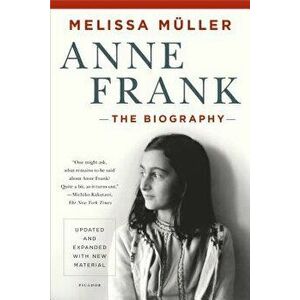 Anne Frank: The Biography, Paperback - Melissa Muller imagine
