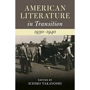 American Literature in Transition, 1930-1940, Hardcover - Ichiro Takayoshi imagine