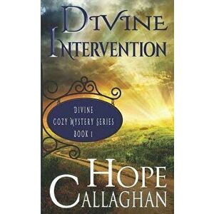 Divine Intervention: A Divine Cozy Mystery, Paperback - Hope Callaghan imagine