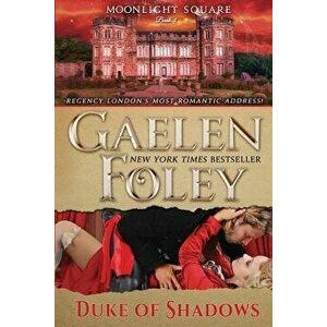 Duke of Shadows (Moonlight Square, Book 4), Paperback - Gaelen Foley imagine