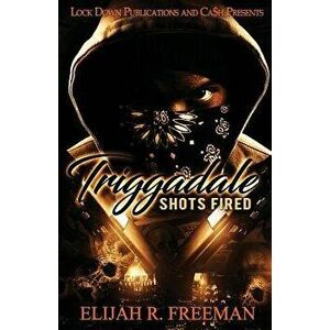 Triggadale: Shots Fired, Paperback - Elijah R. Freeman imagine