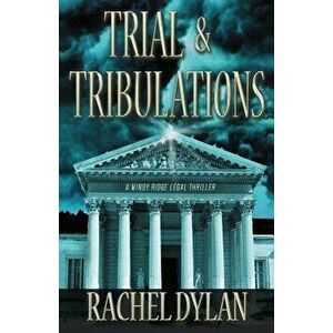 Trial & Tribulations, Paperback - Rachel Dylan imagine