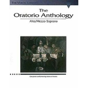 The Oratorio Anthology: The Vocal Library Mezzo-Soprano/Alto, Paperback - Hal Leonard Corp imagine
