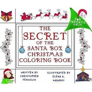 The Secret of the Santa Box Christmas Coloring Book - Christopher Fenoglio imagine