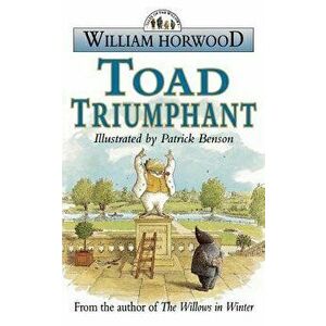 Toad Triumphant, Paperback - William Horwood imagine