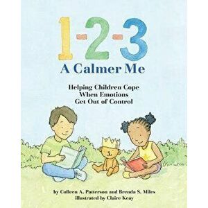 1-2-3 a Calmer Me: Helping Children Cope When Emotions Get Out of Control, Hardcover - Colleen A. Patterson imagine