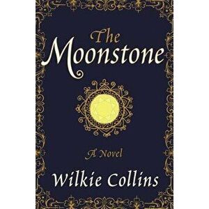 Moonstone PB, Paperback - Wilkie Collins imagine