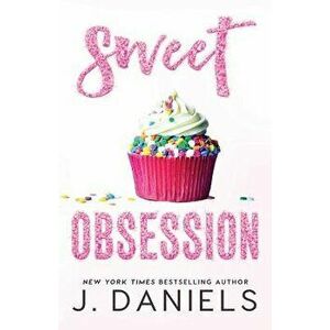 Sweet Obsession, Paperback - J. Daniels imagine