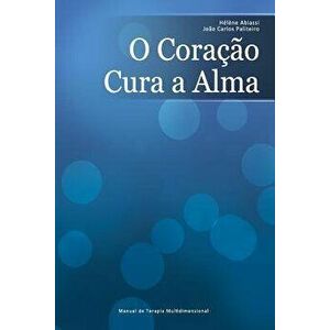 O Cora o Cura a Alma: Manual de Terapia Multidimensional, Paperback - Helene Abiassi imagine