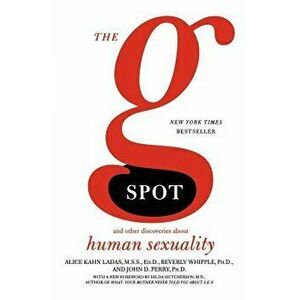 The G Spot: And Other Discoveries about Human Sexuality, Paperback - Beverly Whipple imagine