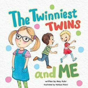 The Twinniest Twins and Me, Paperback - Amy Kuhr imagine