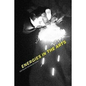 Energies in the Arts, Hardcover - Douglas Kahn imagine