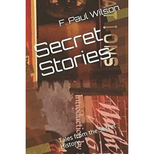 Secret Stories: Tales from the Secret History, Paperback - F. Paul Wilson imagine