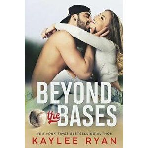 Beyond the Bases, Paperback - Kaylee Ryan imagine