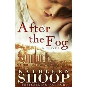 After the Fog, Paperback - Kathleen Shoop imagine