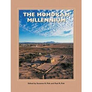 The Hohokam Millennium, Paperback - Suzanne K. Fish imagine