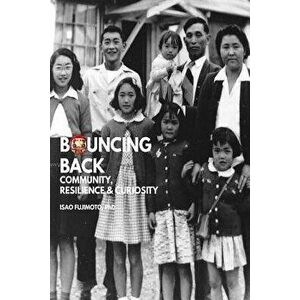 Bouncing Back: Community, Resilience, and Community, Paperback - Isao Fujimoto imagine