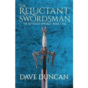 The Reluctant Swordsman, Paperback - Dave Duncan imagine