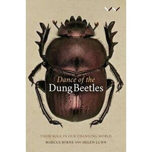 Dance of the Dung Beetles: Their Role in Our Changing World, Paperback - Helen Lunn imagine