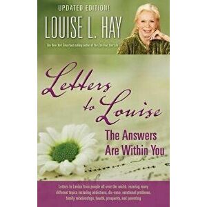 Letters to Louise: The Answers Are Within You (Updated), Paperback - Louise L. Hay imagine