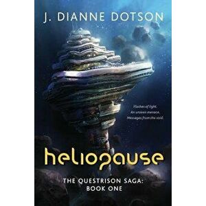 Heliopause: The Questrison Saga: Book One, Paperback - J. Dianne Dotson imagine