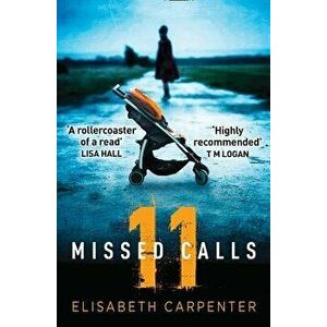11 Missed Calls, Paperback - Elisabeth Carpenter imagine