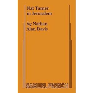 Nat Turner in Jerusalem, Paperback - Nathan Alan Davis imagine