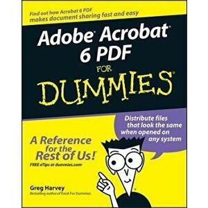 Adobe Acrobat 6 PDF for Dummies, Paperback - Greg Harvey imagine
