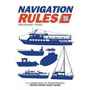Navigation Rules and Regulations Handbook: Internationala Inland, Paperback - Us Coast Guard imagine
