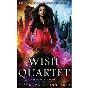 Wish Quartet: The Complete Series, Paperback - Elise Kova imagine